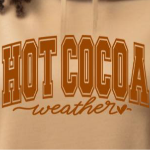 Hot COCOA Weather Hoodie