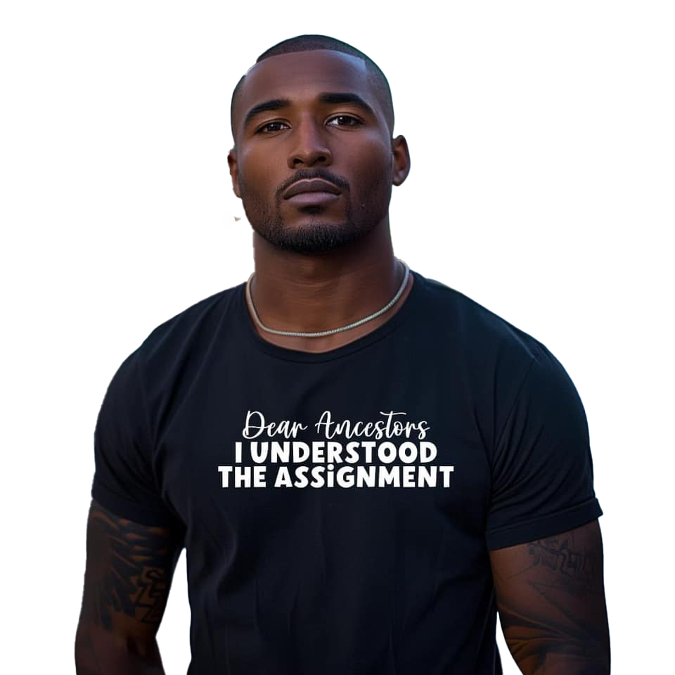 Dear Ancestors I Understand the Assignment T-Shirt