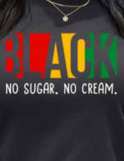 BLACK no sugar no cream T-Shirts