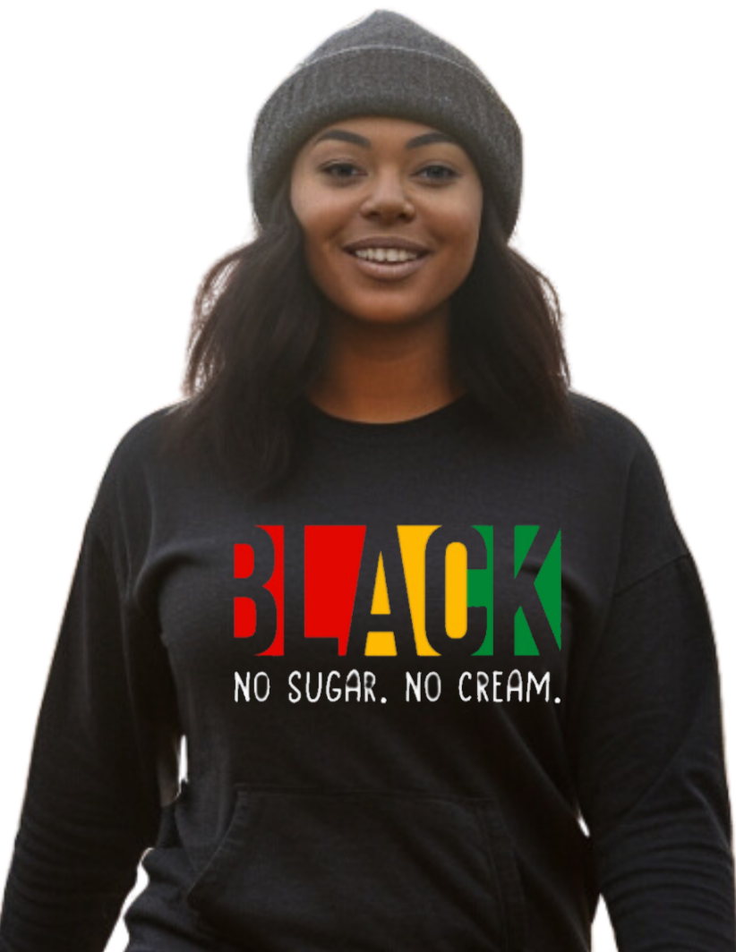 BLACK no sugar no cream Sweatshirt