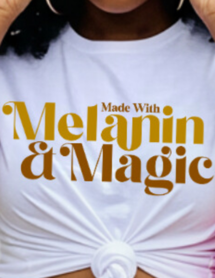 Melanin & Magic T-Shirt